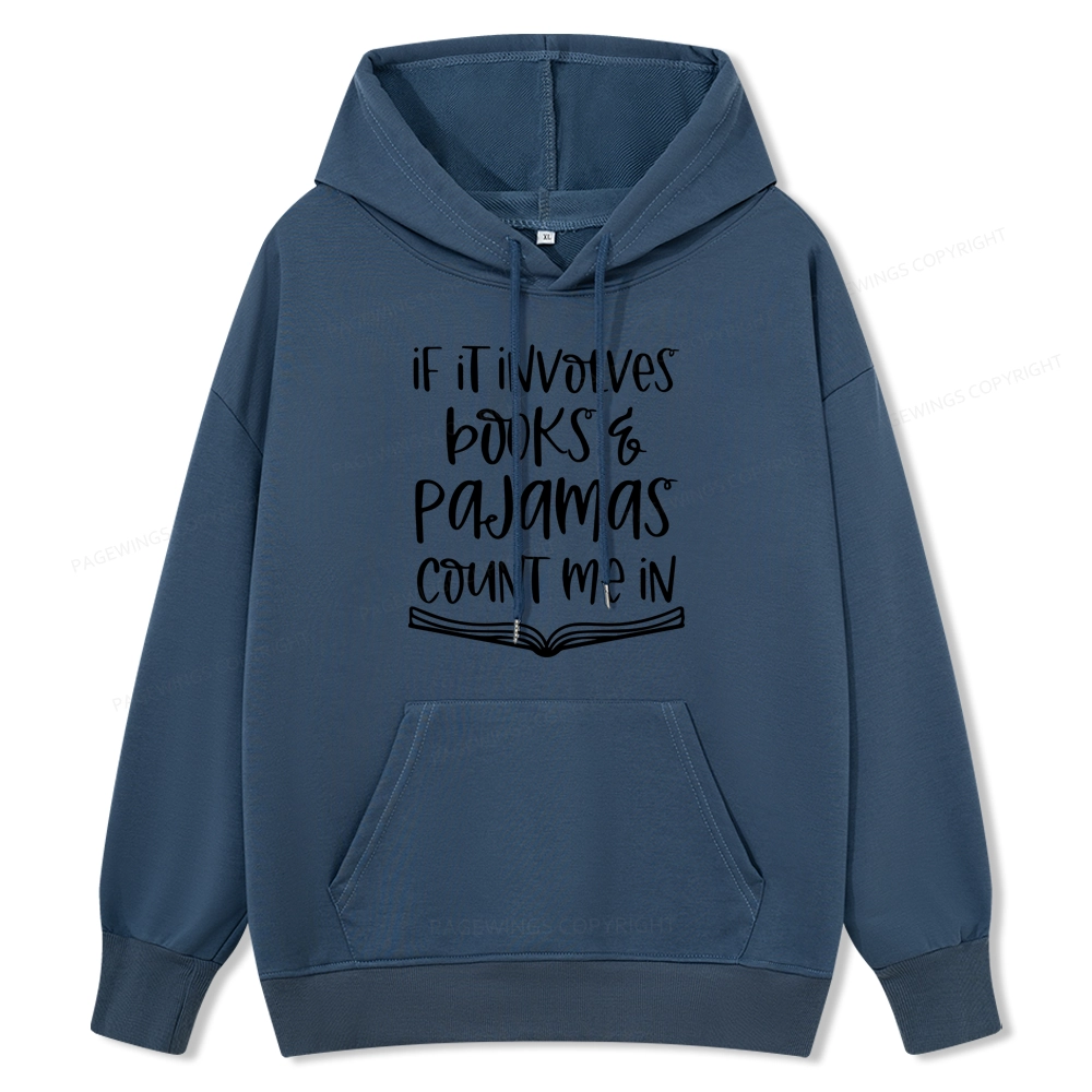Pagewings If It Involves Books And Pajamas Count Me In Unisex Classic Hoodie