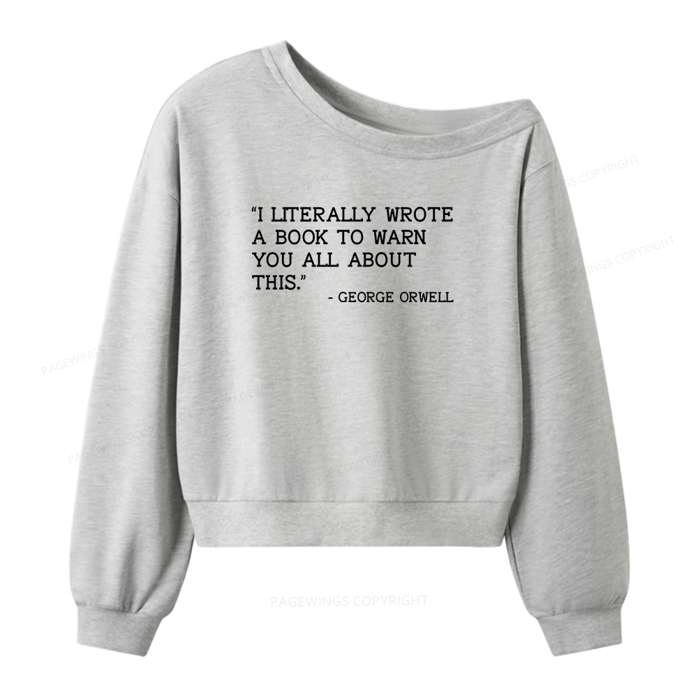 Pagewings I Literally Wrote A Book To Warn Women Off Shoulder Sweatshirt