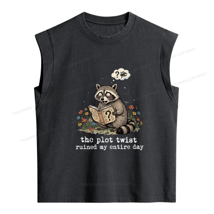 Pagewings The Plot Twist Ruined My Entire Day Women's Washed Tank Top