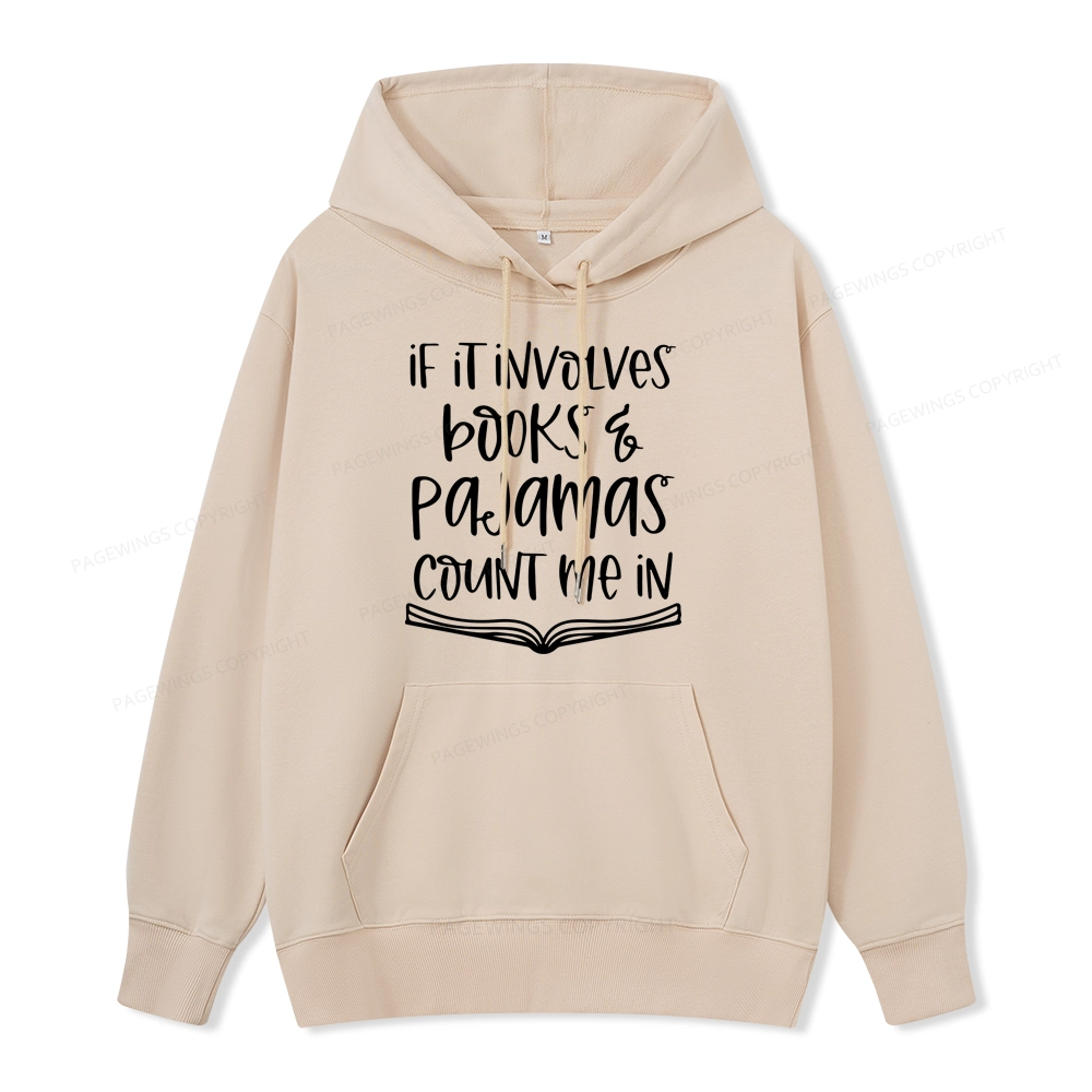 Pagewings If It Involves Books And Pajamas Count Me In Unisex Classic Hoodie