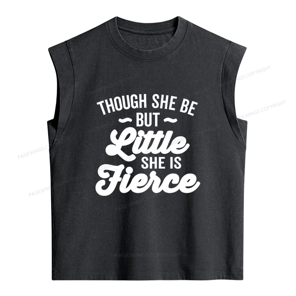 Pagewings Though She Be But Little She Is Fierce Women's Washed Tank Top