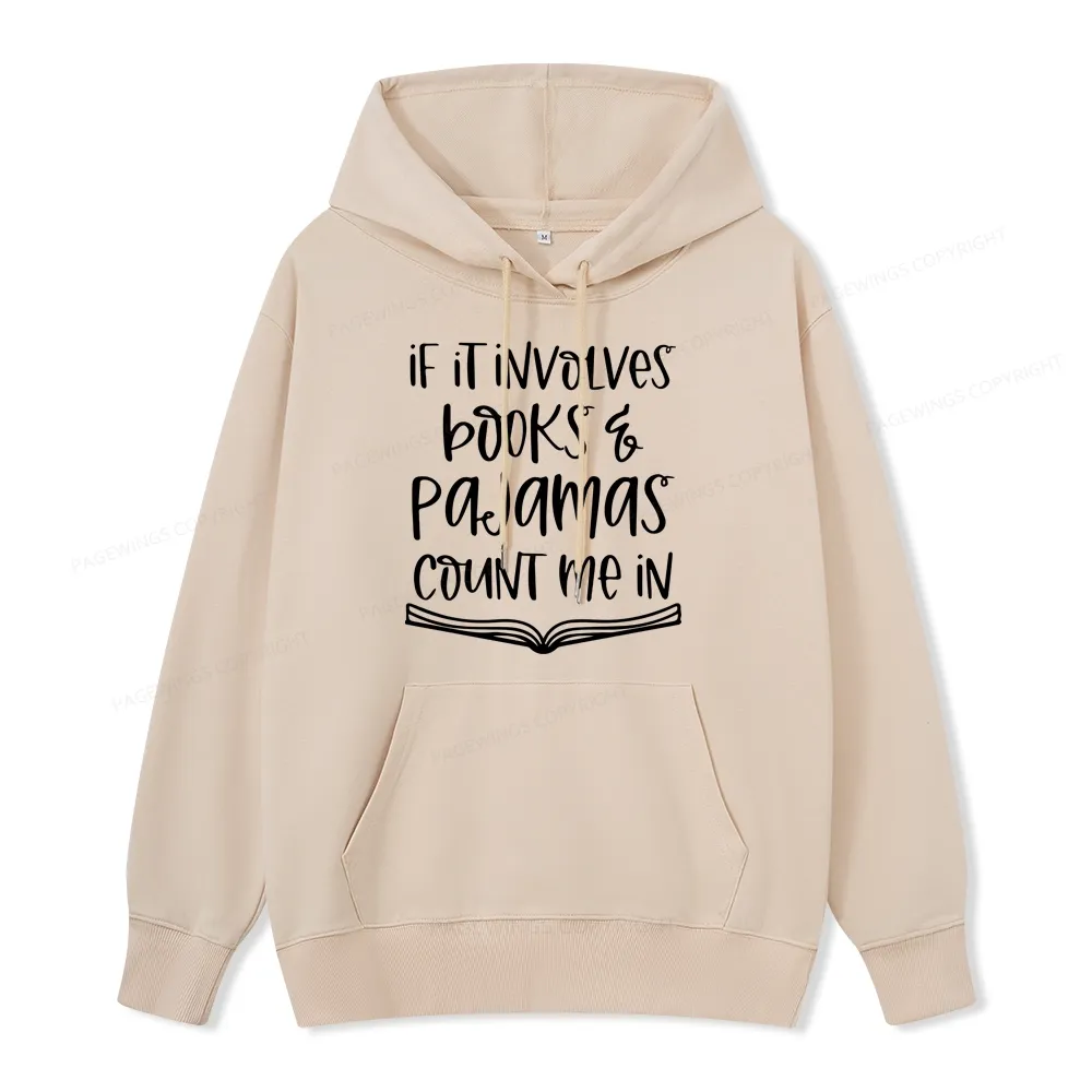 Pagewings If It Involves Books And Pajamas Count Me In Unisex Classic Hoodie