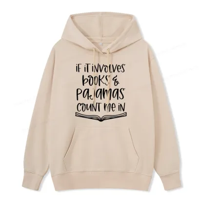 Pagewings If It Involves Books And Pajamas Count Me In Unisex Classic Hoodie