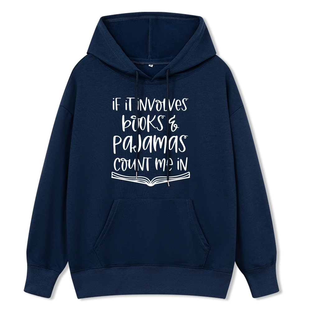Pagewings If It Involves Books And Pajamas Count Me In Unisex Classic Hoodie