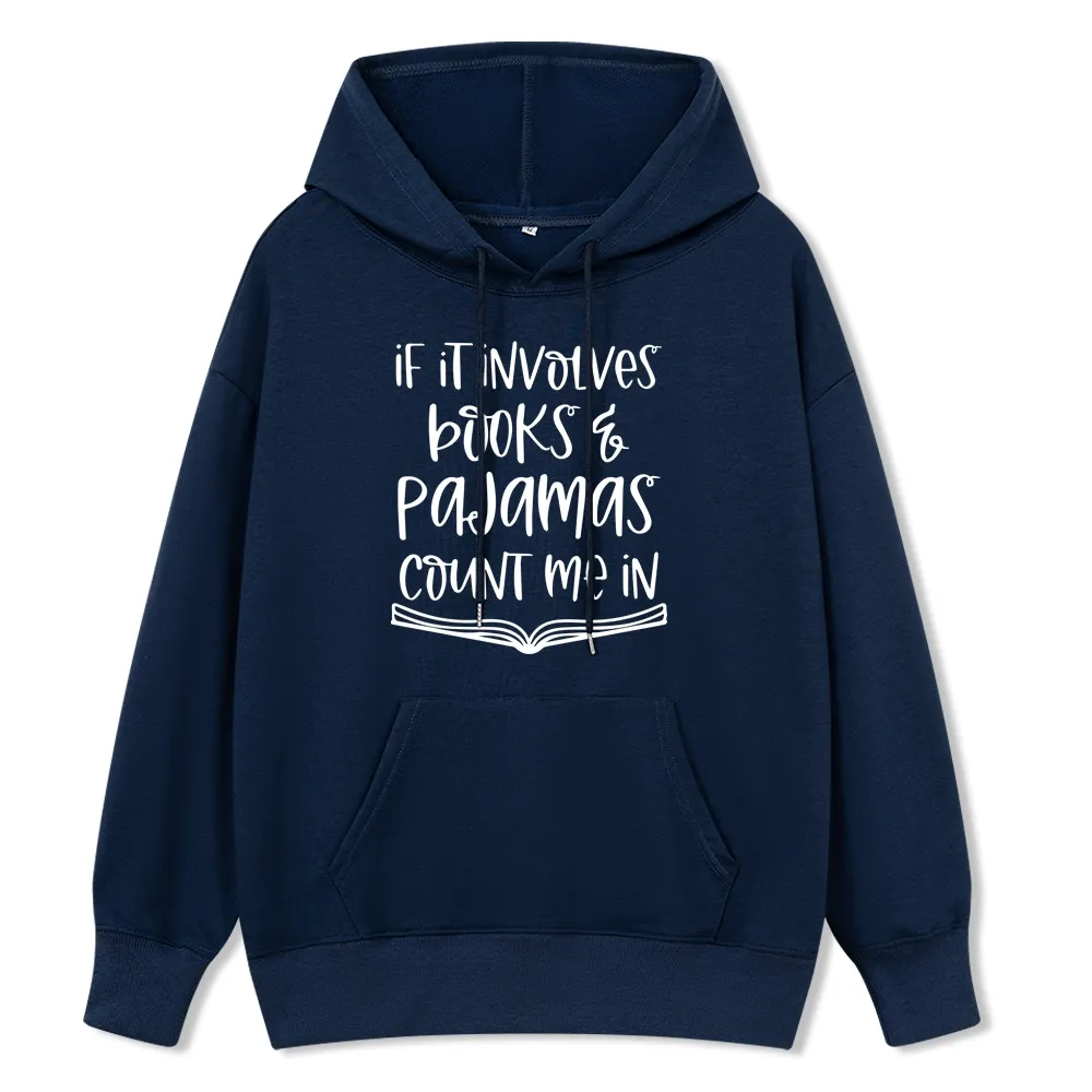 Pagewings If It Involves Books And Pajamas Count Me In Unisex Classic Hoodie