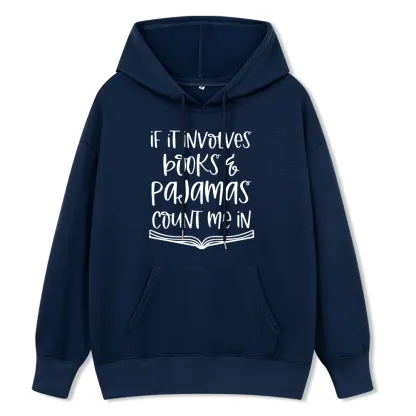 Pagewings If It Involves Books And Pajamas Count Me In Unisex Classic Hoodie