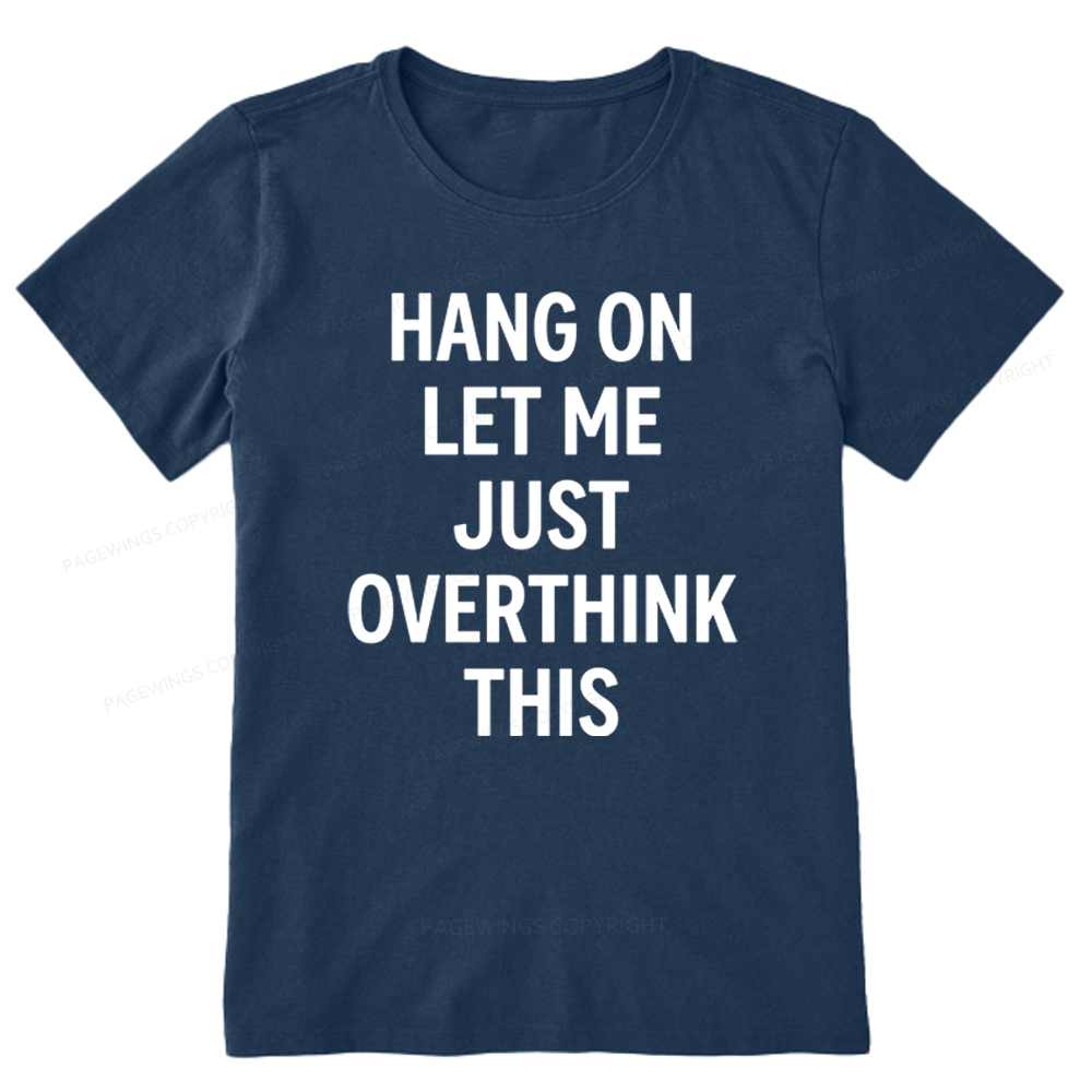 Pagewings Hang On Let Me Overthink This Unisex Classic T-shirt