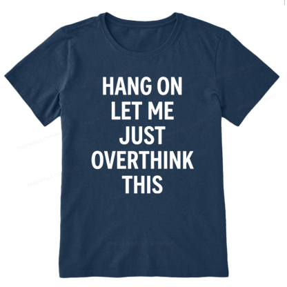 Pagewings Hang On Let Me Overthink This Unisex Classic T-shirt