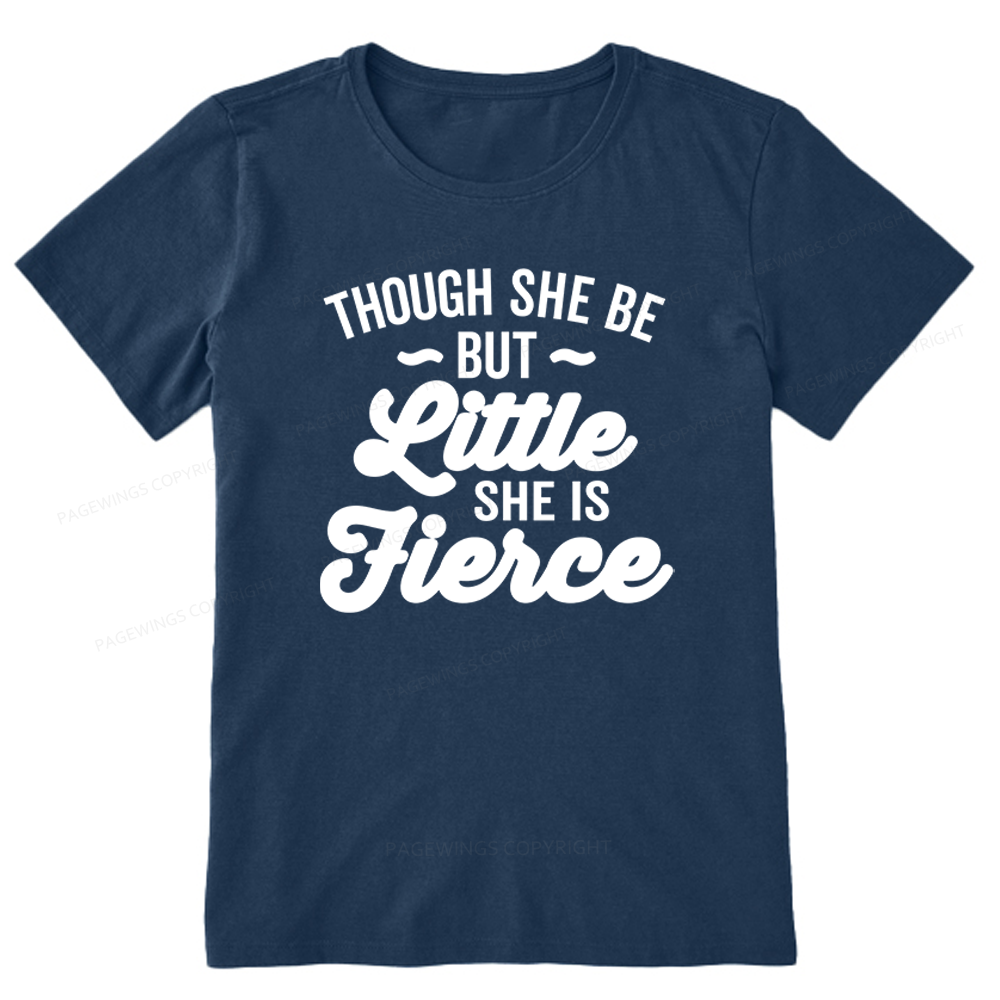Pagewings Though She Be But Little She Is Fierce Unisex Classic T-shirt