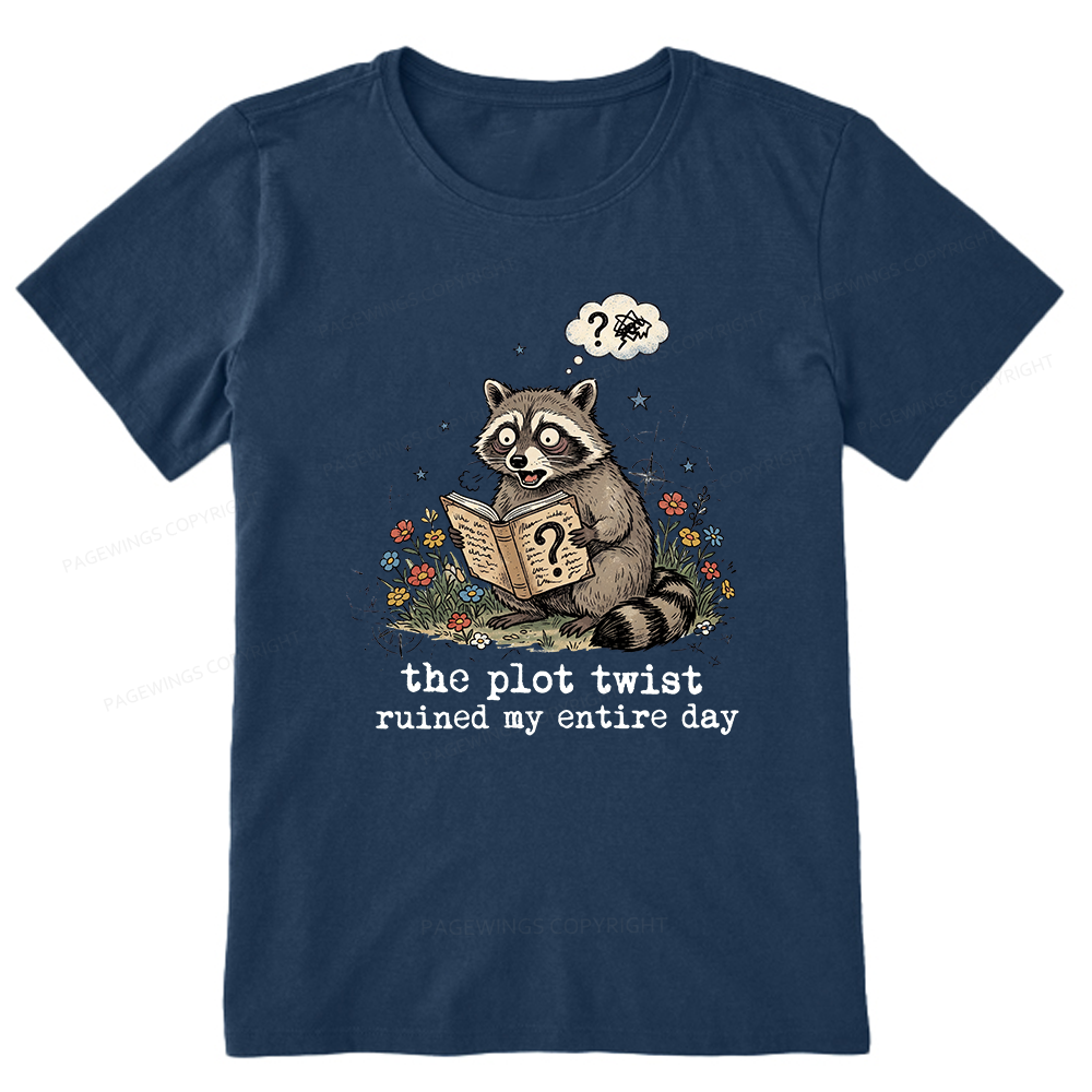 Pagewings The Plot Twist Ruined My Entire Day Unisex Classic T-shirt