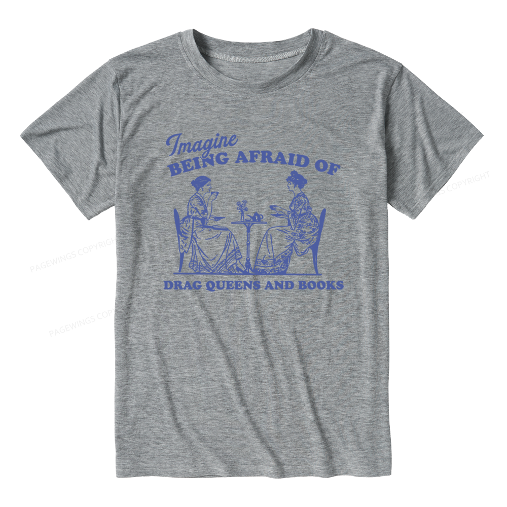 Pagewings Soft Imagine Being Afraid Of Drag Queens And Books Unisex Heather T-Shirt