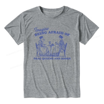 Pagewings Soft Imagine Being Afraid Of Drag Queens And Books Unisex Heather T-Shirt