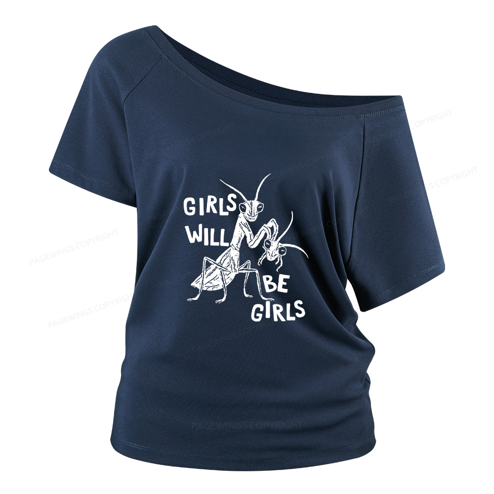 Pagewings Girls Will Be Girls Women Off Shoulder T-shirts