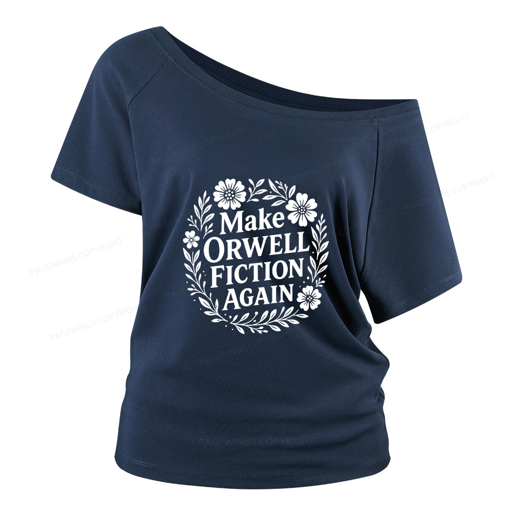 Pagewings Make Orwell Fiction Again Women Off Shoulder T-shirts