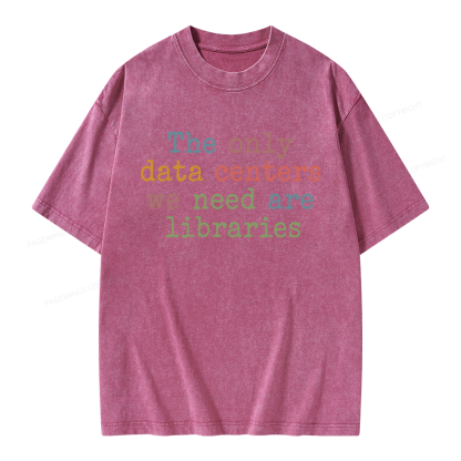 Pagewings The Only Data Centers We Need Are Libraries Unisex Washed T-shirt