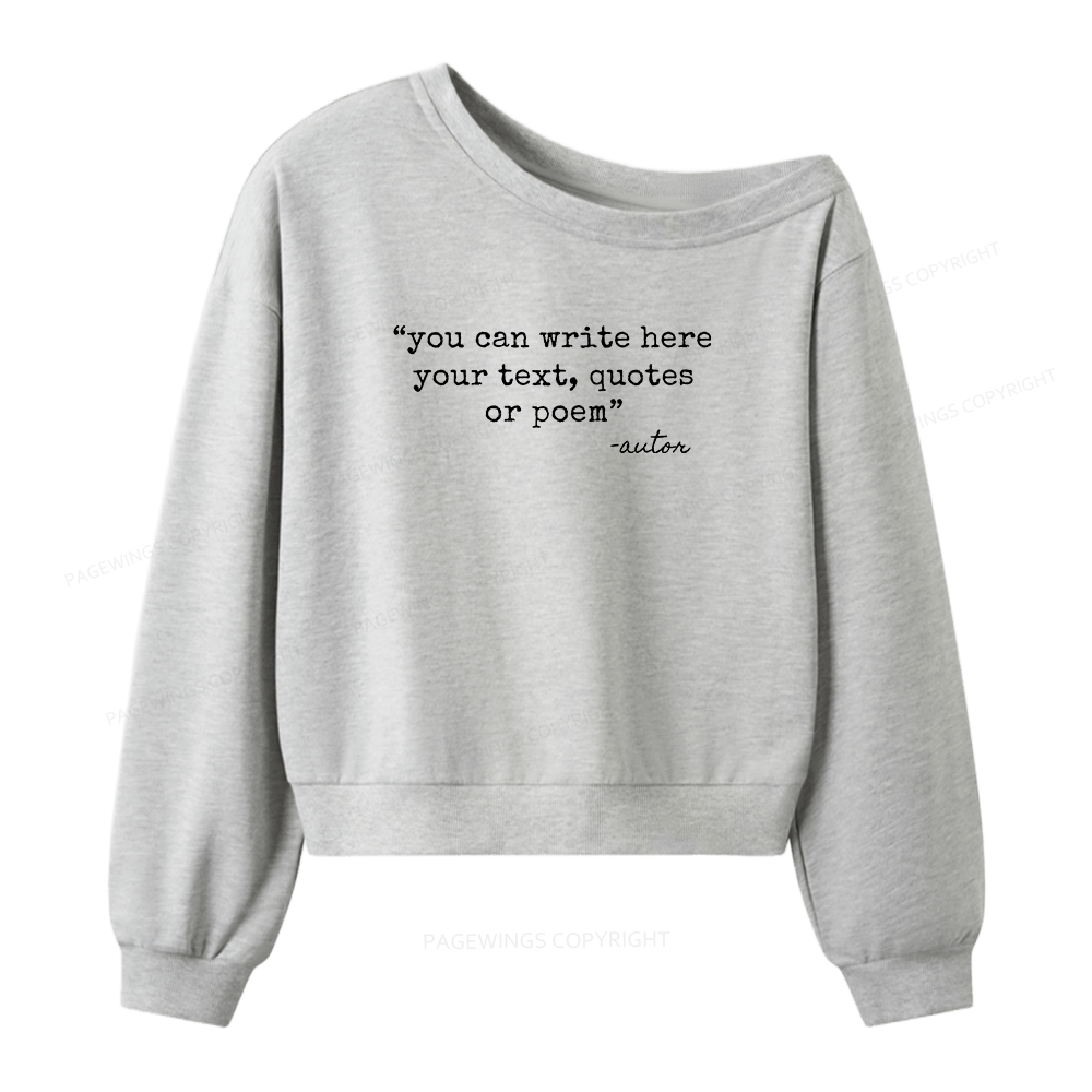 Pagewings Personalized Quote Women Off Shoulder Sweatshirt