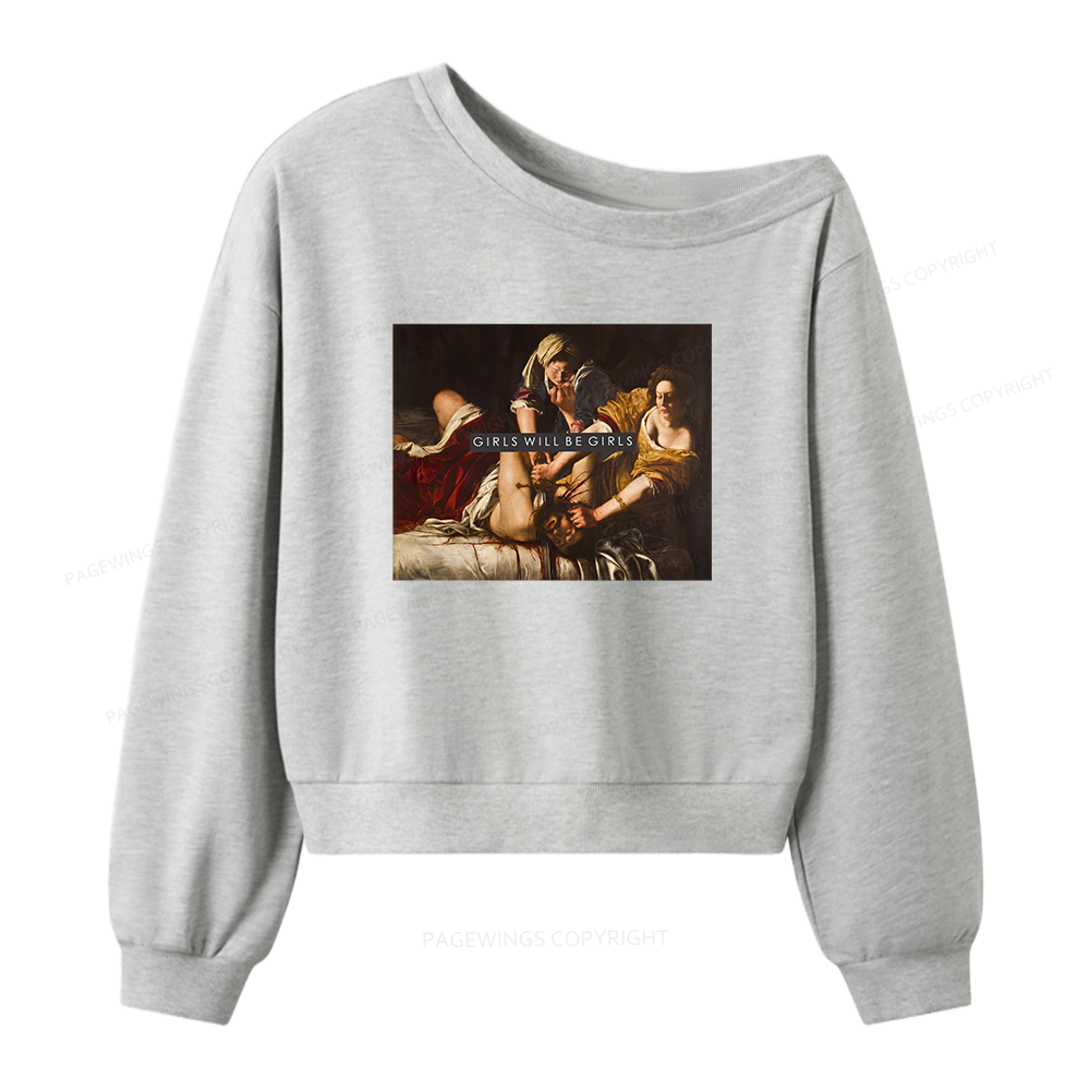 Pagewings Girls Will Be Girls Women Off Shoulder Sweatshirt
