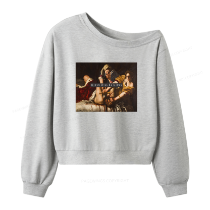 Pagewings Girls Will Be Girls Women Off Shoulder Sweatshirt