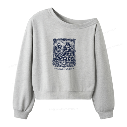 Pagewings Girls Will Be Girls Women Off Shoulder Sweatshirt