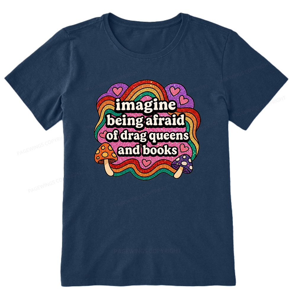 Pagewings Imagine Being Afraid Of Drag Queens And Books Unisex Classic T-shirt