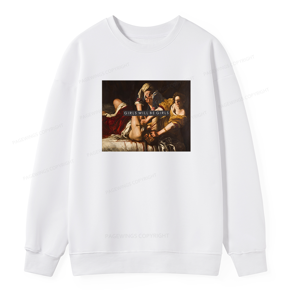 Pagewings Girls Will Be Girls Unisex Classic Sweatshirt