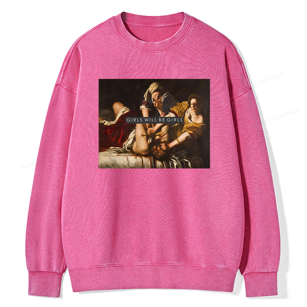 Pagewings Girls Will Be Girls Unisex Washed Sweatshirt