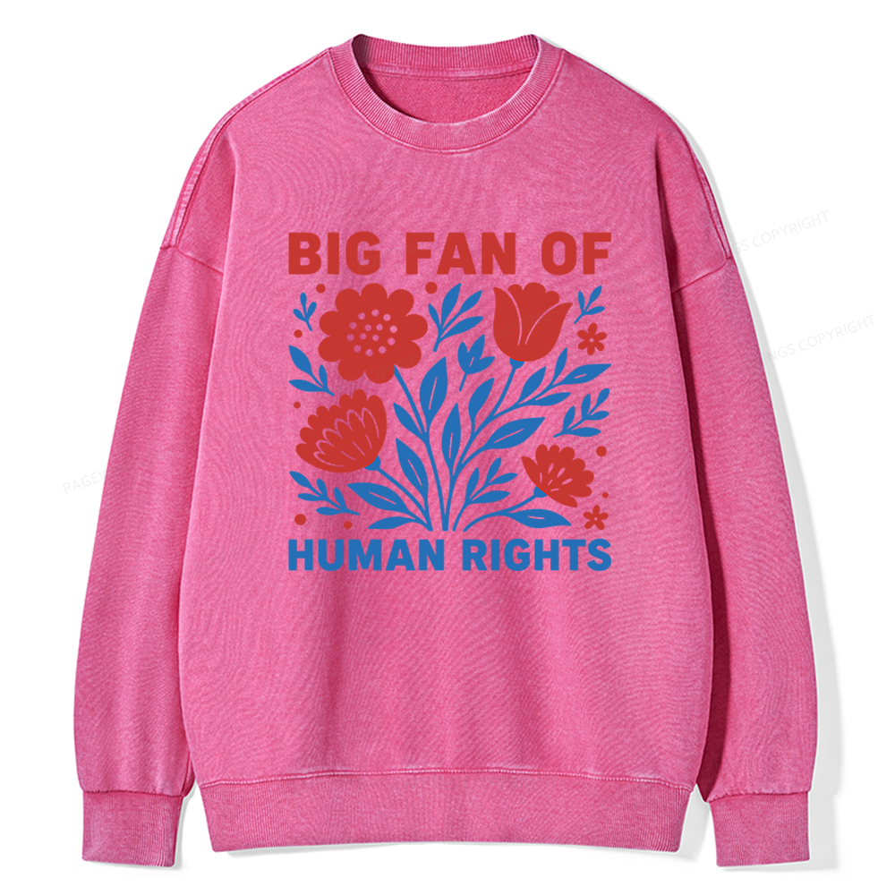 Pagewings Big Fan Of Human Rights Unisex Washed Sweatshirt