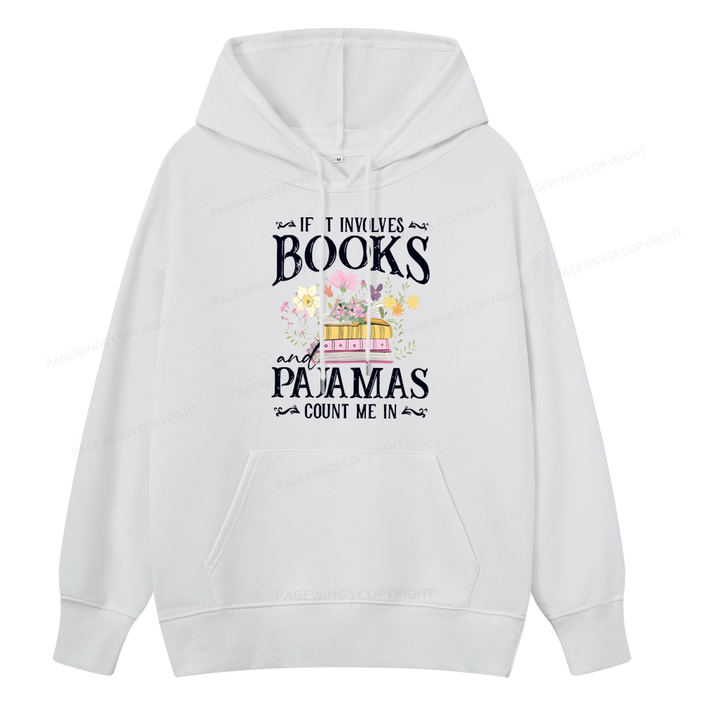 Pagewings If It Involves Books And Pajamas Count Me In Unisex Classic Hoodie