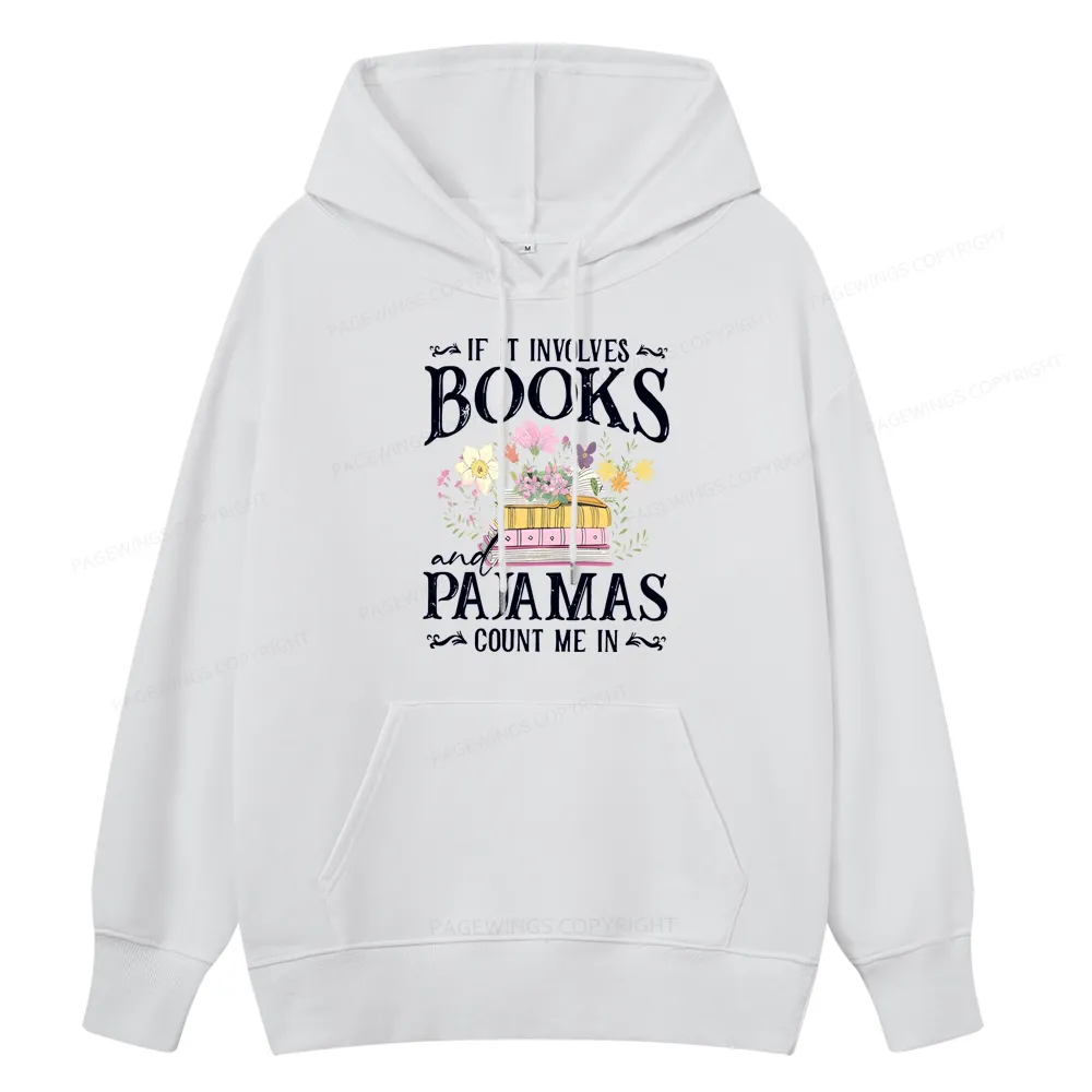 Pagewings If It Involves Books And Pajamas Count Me In Unisex Classic Hoodie