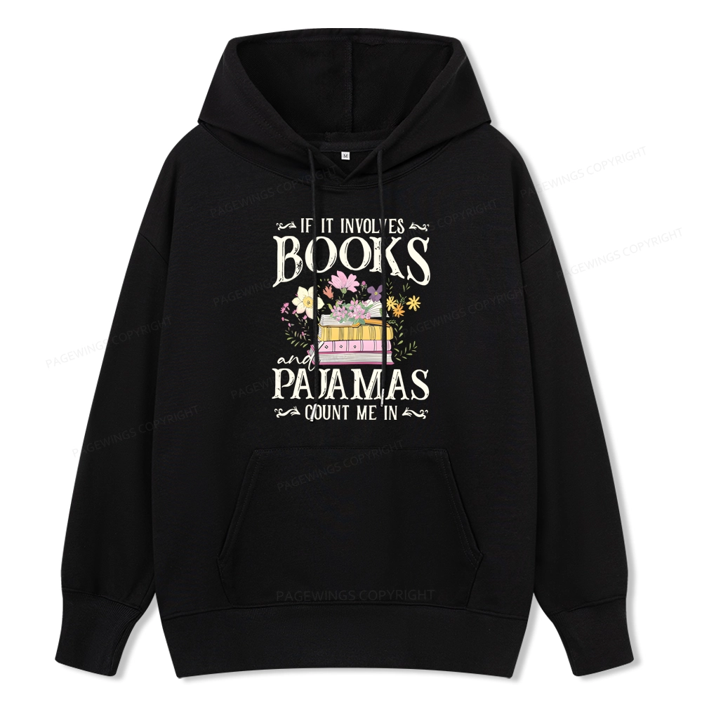 Pagewings If It Involves Books And Pajamas Count Me In Unisex Classic Hoodie