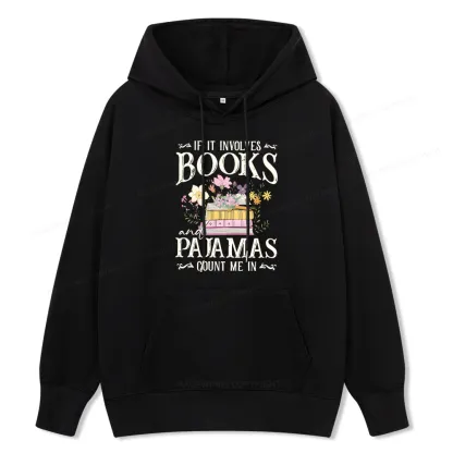 Pagewings If It Involves Books And Pajamas Count Me In Unisex Classic Hoodie