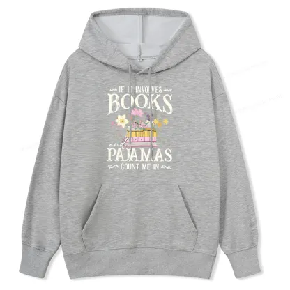 Pagewings If It Involves Books And Pajamas Count Me In Unisex Classic Hoodie