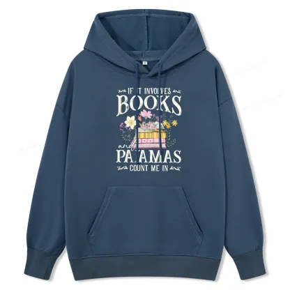 Pagewings If It Involves Books And Pajamas Count Me In Unisex Classic Hoodie