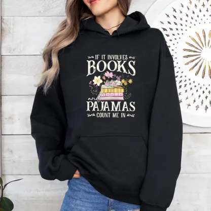 Pagewings If It Involves Books And Pajamas Count Me In Unisex Classic Hoodie
