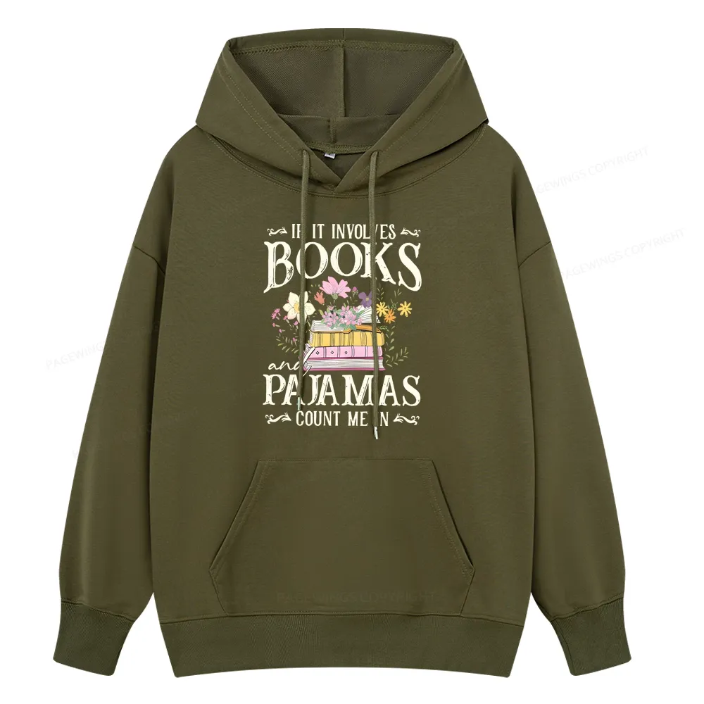 Pagewings If It Involves Books And Pajamas Count Me In Unisex Classic Hoodie