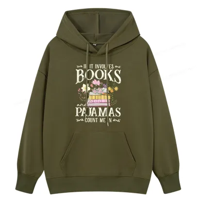 Pagewings If It Involves Books And Pajamas Count Me In Unisex Classic Hoodie