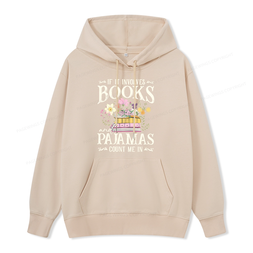 Pagewings If It Involves Books And Pajamas Count Me In Unisex Classic Hoodie