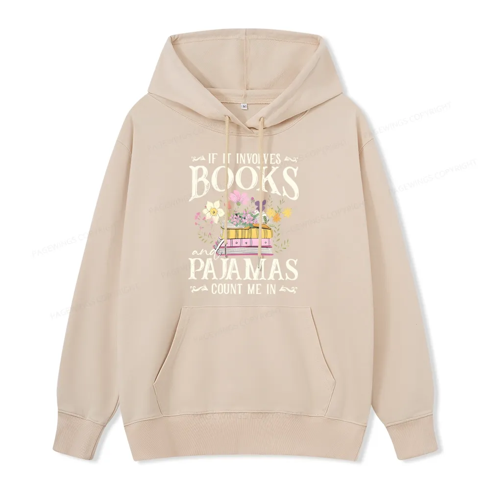 Pagewings If It Involves Books And Pajamas Count Me In Unisex Classic Hoodie