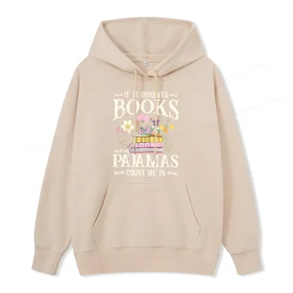 Pagewings If It Involves Books And Pajamas Count Me In Unisex Classic Hoodie