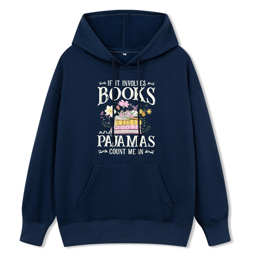 Pagewings If It Involves Books And Pajamas Count Me In Unisex Classic Hoodie