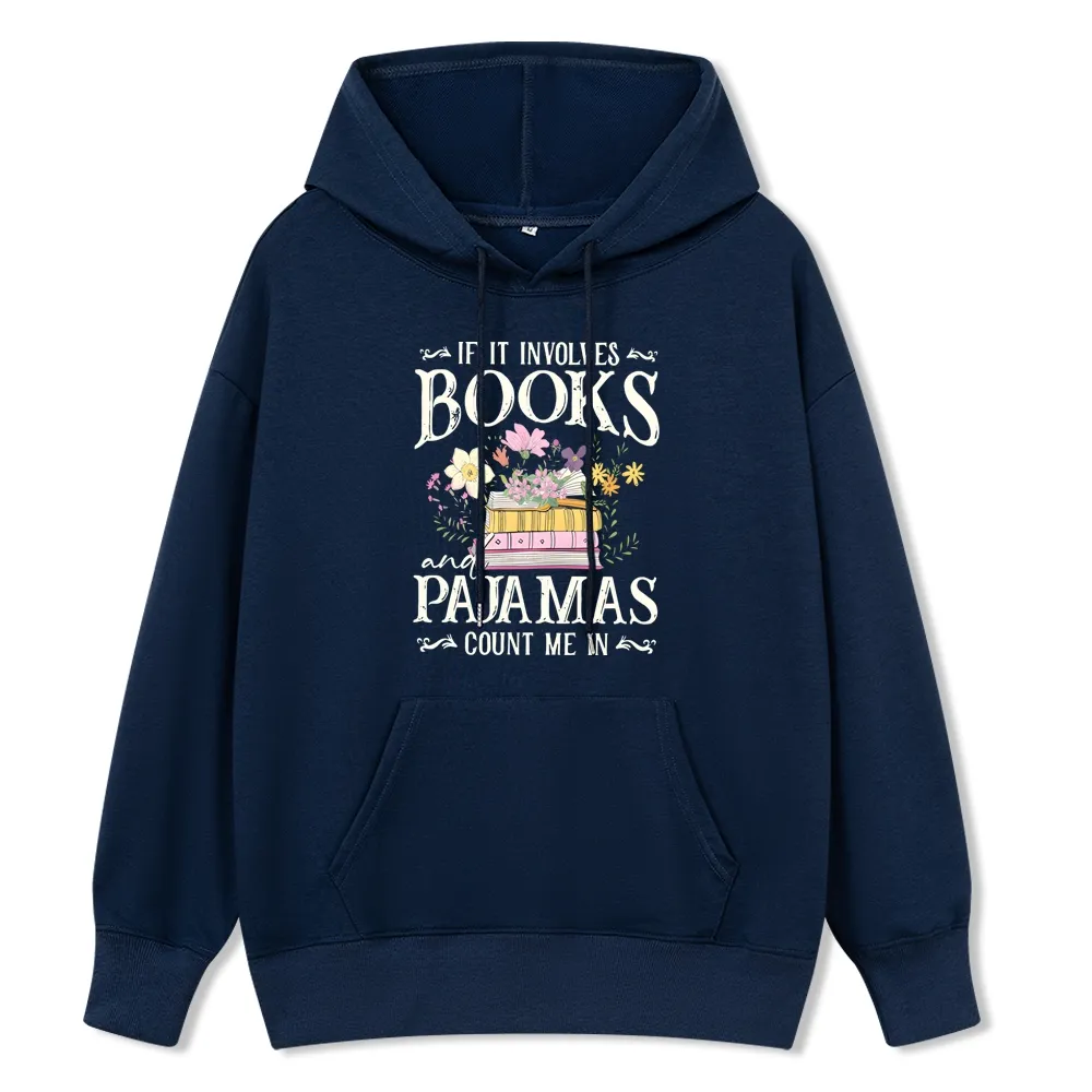 Pagewings If It Involves Books And Pajamas Count Me In Unisex Classic Hoodie