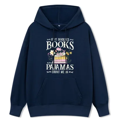Pagewings If It Involves Books And Pajamas Count Me In Unisex Classic Hoodie