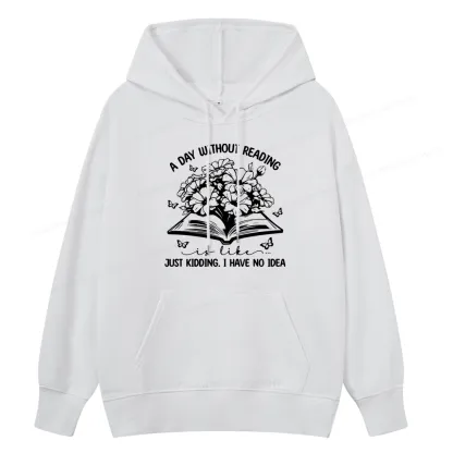 Pagewings A Day Without Reading Is Like Unisex Classic Hoodie