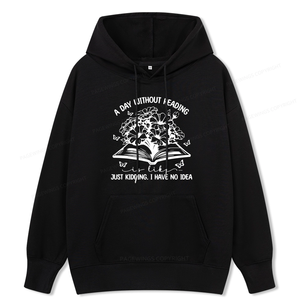 Pagewings A Day Without Reading Is Like Unisex Classic Hoodie