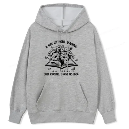 Pagewings A Day Without Reading Is Like Unisex Classic Hoodie