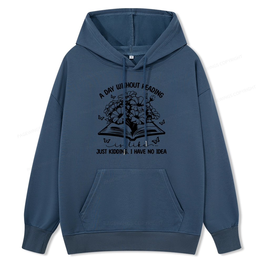Pagewings A Day Without Reading Is Like Unisex Classic Hoodie