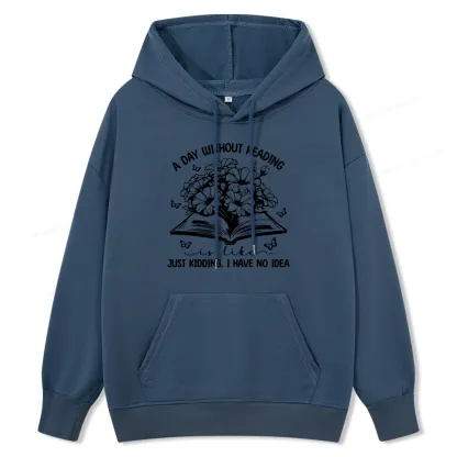 Pagewings A Day Without Reading Is Like Unisex Classic Hoodie