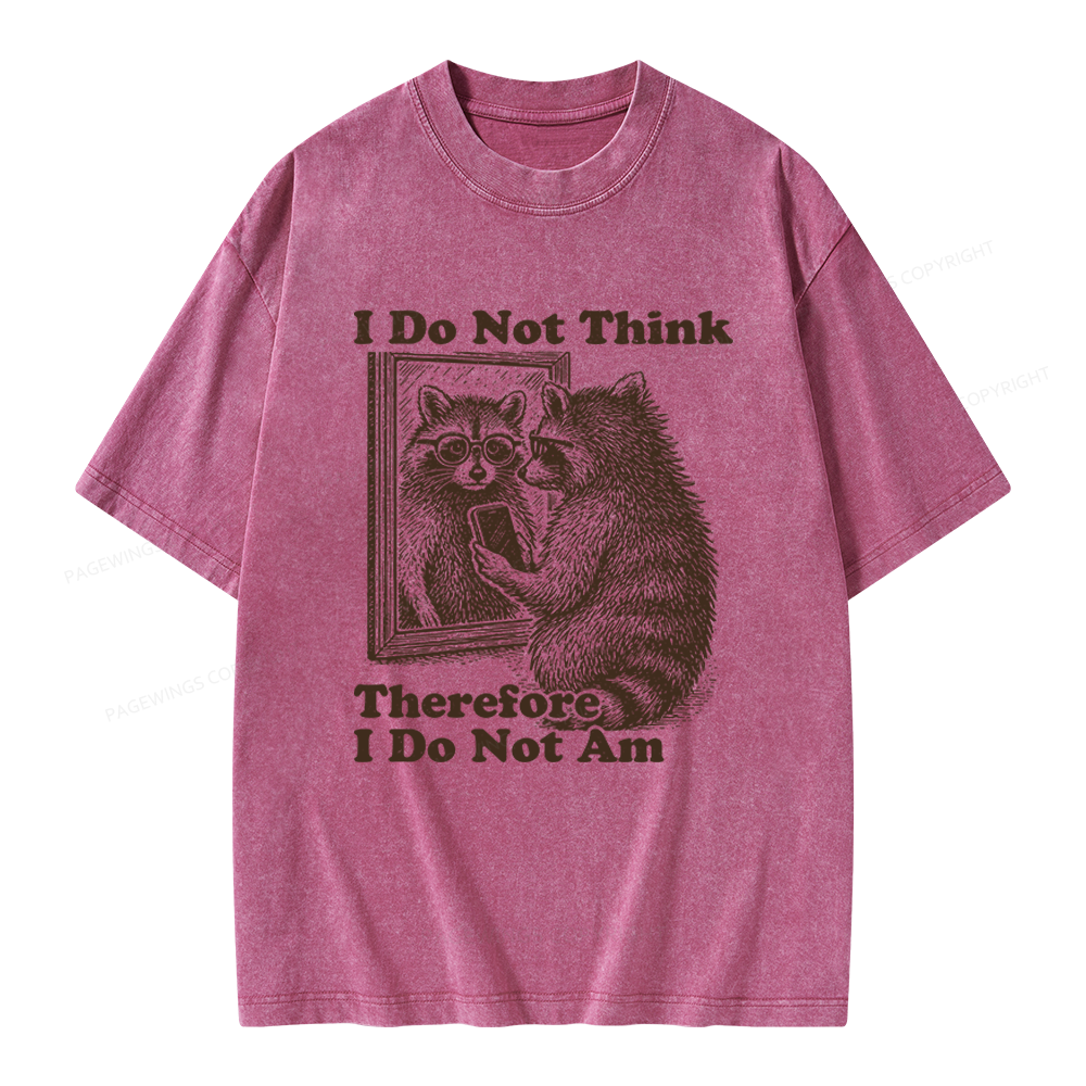 Pagewings I Do Not Think Therefore I Do Not Am Unisex Washed T-shirt