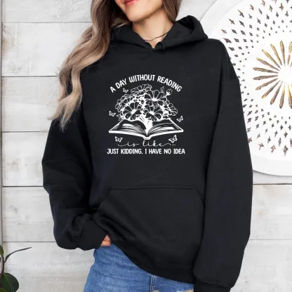 Pagewings A Day Without Reading Is Like Unisex Classic Hoodie