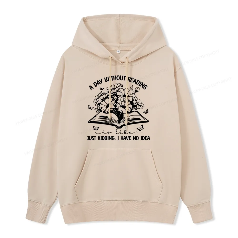 Pagewings A Day Without Reading Is Like Unisex Classic Hoodie